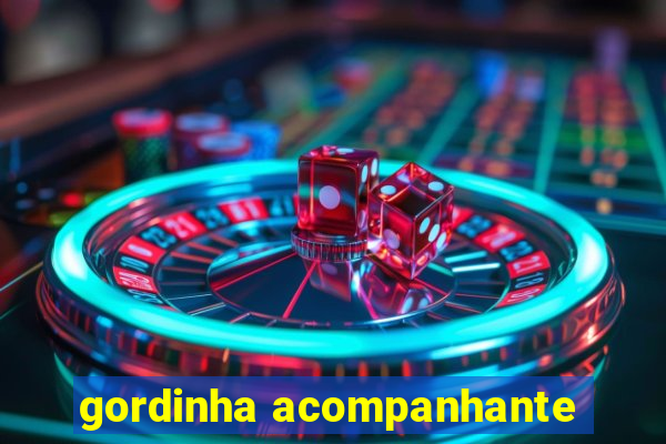 gordinha acompanhante